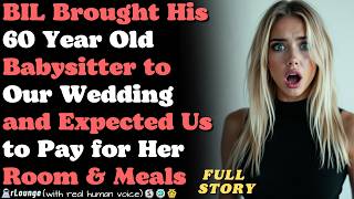 BIL Brought His 60-Year-Old Babysitter to Our Wedding and Expected Us to Pay for Her Room & Meals