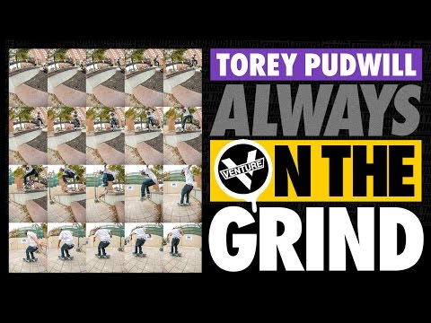 Torey Pudwill Always On The Grind