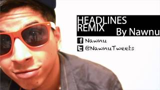 Drake - Headlines Remix by Nawnu (Official Video)