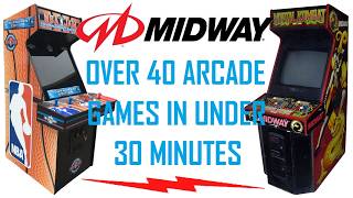 Over 40 Midway Games Arcade Games In Under 30 Minutes
