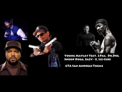 Young Maylay ft. 2pac, Dr Dre, Snoop Dogg, Eazy E and Ice Cube - Gta San Andreas Theme