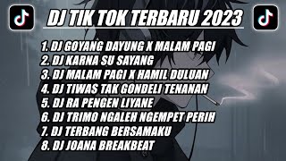 Download lagu DJ TIK TOK TERBARU 2023 || DJ GOYANG DAYUNG X MALAM PAGI 🎶 DJ KARNA SU SAYANG 🎶 || REMIX FULL ALBUM mp3