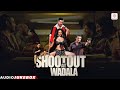 Shootout At Wadala Audio Jukebox John Abraham Kangana Ranaut Tusshar Kapoor