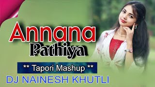 Download lagu Annana Pathiya -- Tapori Mashup -- 2025 -- DJ NAINESH KHUTLI mp3