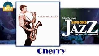 Gerry Mulligan - Cherry (HD) Officiel Seniors Jazz