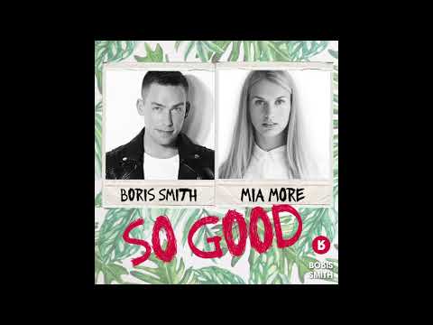 Boris Smith & Mia More - So Good (Extended Mix)