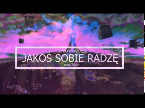 Wzorek x Pyro - Jakoś sobie radzę (Prod. Kicior)
