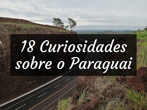 18 Curiosidades sobre o Paraguai