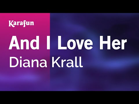 And I Love Her - Diana Krall