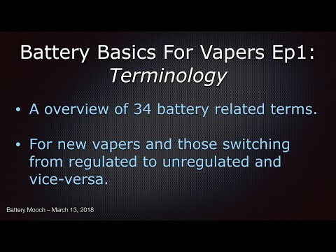 Battery Basics for Vapers Ep1 – Battery related words and phrases