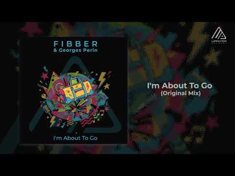 Fibber & Georges Perin - I'm About To Go (Original Mix) | Official Audio Release