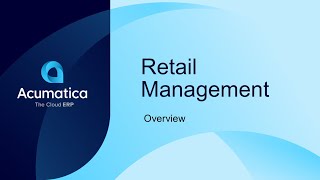 Acumatica Retail Management Software Overview