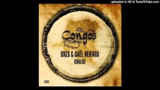 DXES & Gaël Heifara - Khalici (Original Mix) Congos Records