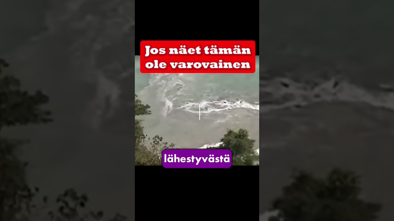 Jos näet tämän niin ole varovainen 🌊😰