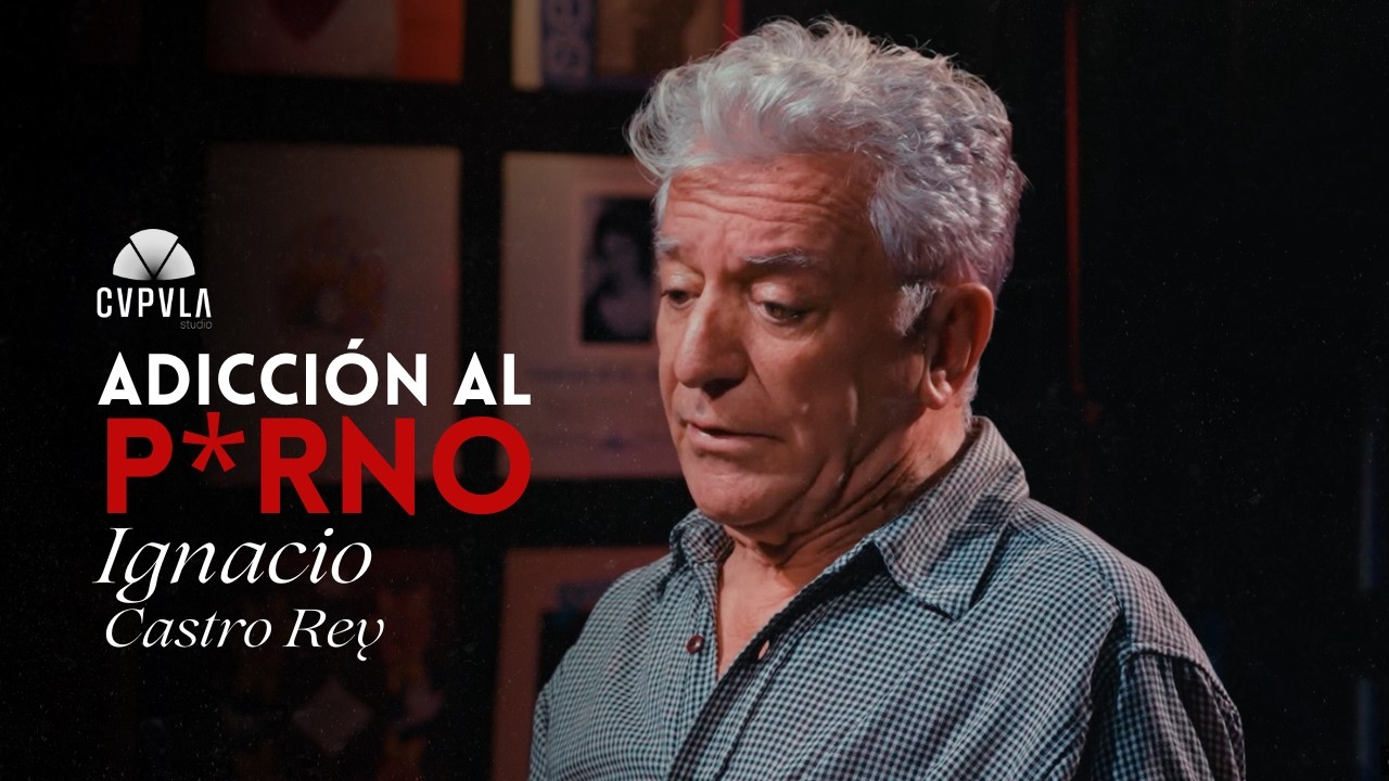 #30 ¿Adicción a la P0RN*GRAFÍA? | Encuentro con Ignacio Castro Rey en CVPVLA CLUB