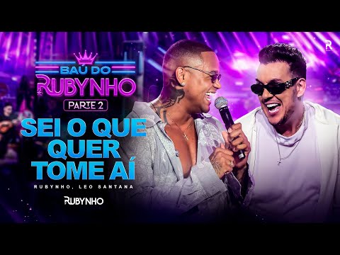 Rubynho feat Léo Santana | DVD Baú do Rubynho - Sei o que Quer Tome Aí