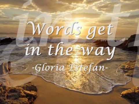 Words get in the way - Gloria Estefan w/ lyrics