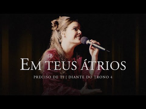 Em Teus Átrios - Diante do Trono