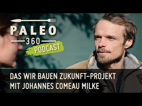 Paleo360 meets Wir bauen Zukunft / Paleo360 Podcast 13