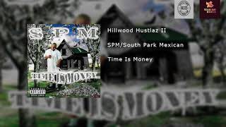 SPM/South Park Mexican - Hillwood Hustlaz