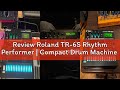 Review Roland TR 6S Rhythm Performer Compact Drum Machine With Six Tracks Of Authentic TR Sounds I