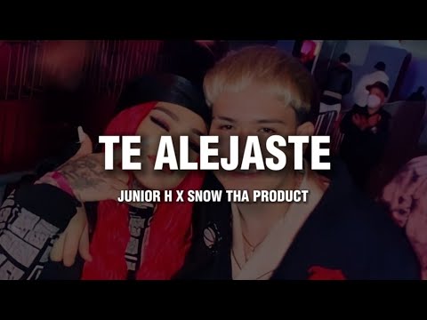 Junior H x Snow Tha Product - Te Alejaste (Letra/Lyrics)