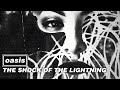 Oasis - The Shock Of The Lightning (Official Visualiser)