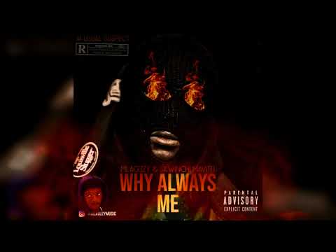 MLAGUZY ft. SKWINCHI MAVITU - WHY ALWAYS ME (Official Audio)