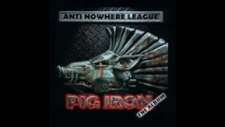 Anti Nowhere League UK Pig Iron