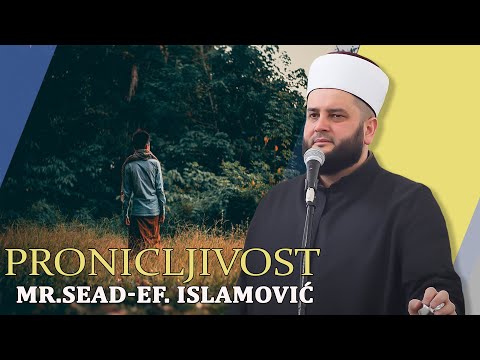 Pronicljivost - mr. Sead-ef. Islamovic #hadzimehovadzamija