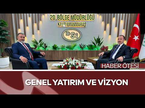 Haber Ötesi’nde Gündem: DSİ Yatırımları ve Bölgesel Kalkınma