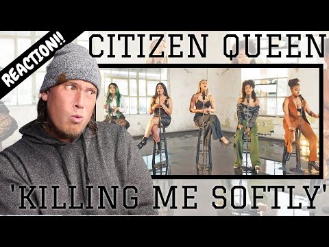 FIRST TIME REACTING TO | CITIZEN QUEEN 'KILLING ME SOFTLY' - REACTION (TAKEN FROM LIVESTREAM)