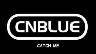 CATCH ME - CNBLUE LYRICS