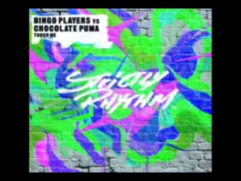 Bingo Players VS Chocolate Puma_Touch Me (My Remix)