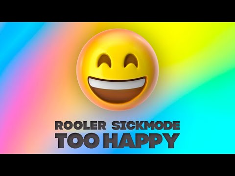 Rooler & Sickmode - TOO HAPPY (Official Video)