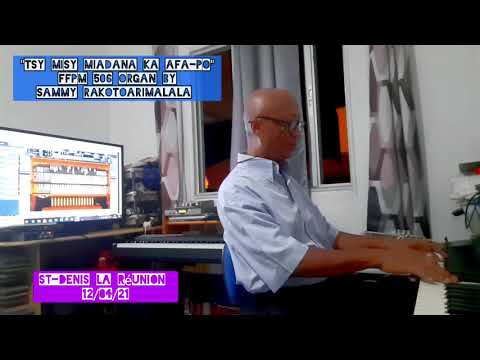 "TSY MISY MIADANA KA AFA-PO" (FFPM 506),Organ by Sammy RAKOTOARIMALALA.
