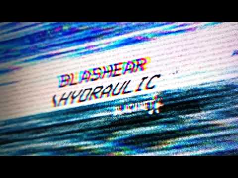 EPISODE 1 :: BLASHEAR - HYDRAULIC :: 09/04/2021