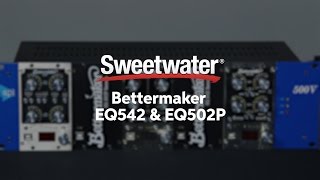 Video thumbnail for Bettermaker EQ 542 & Bettermaker EQ 502P by Sweetwater
