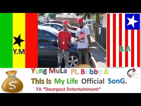 Yung MuLa Ft. Bobby A- This is my Life Official SonG