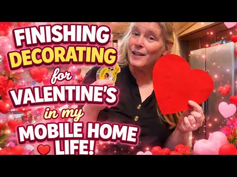 Finishing My Valentine’s Decorating ❤️ Cozy Mobile Home Life DIY