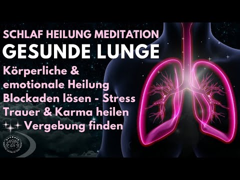 Heile & stärke deine Lunge im Schlaf | Blockaden | Trauer | Karma | Vergebung 💫 Meditation | Chakra