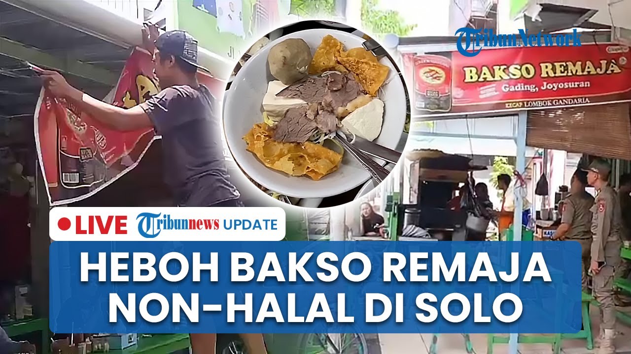 LIVE: Bakso Remaja Gading Solo Disebut Non-halal seusai 29 Tahun Jualan, Pemilik Warung Klarifikasi