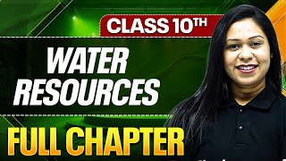 WATER RESOURCES In One Shot ( Theory + PYQs ) | Class 10 ICSE Board