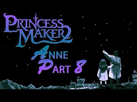 Princess Maker 2 - Anne Part 8