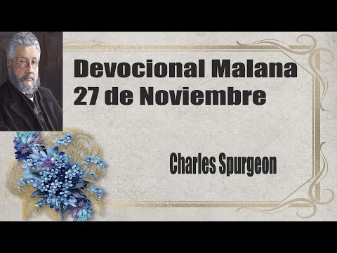 Devocional "Charles Spurgeon" Mañana 27 de Noviembre "SUBTITULADO ESPAÑOL"