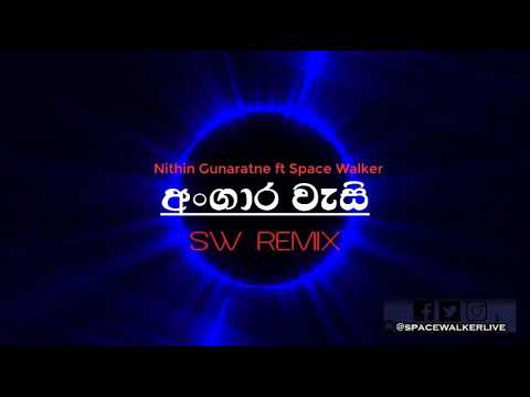 Space Walker ft Nithin Gunaratne - Angara Wasi (SWRemix)