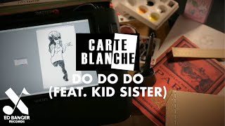 Carte Blanche - Do! Do! Do! (feat. Kid Sister) [Official Video]