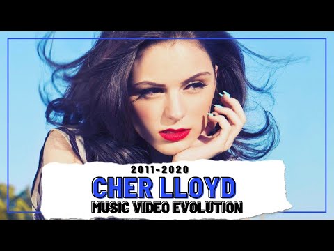 CHER LLOYD Music Video Evolution (2011 - 2020)