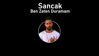 Sancak - Ben Zaten Duramam
