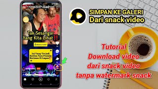 Download lagu Cara simpan video dari snack video ke galeri tanpa watermark mp3